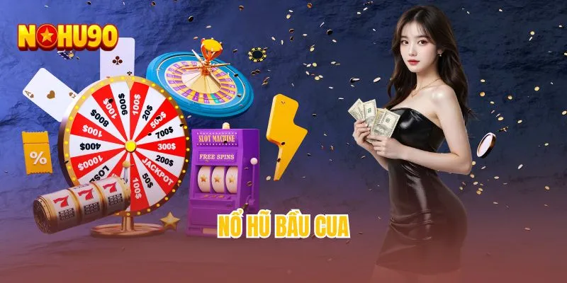 Nổ hũ bầu cua